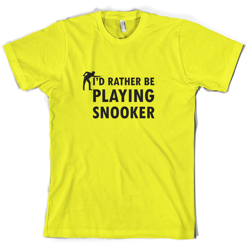 I'd Rather Be Playing Snooker T Shirt