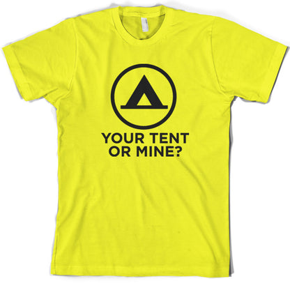 Your Tent or Mine T Shirt