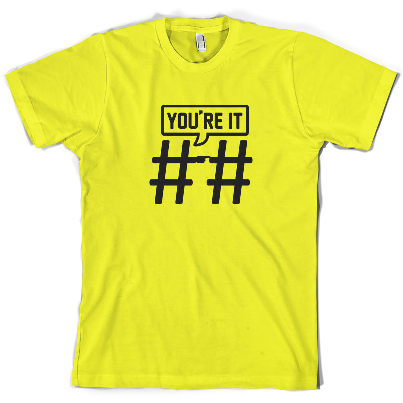 Hashtag You're It T Shirt