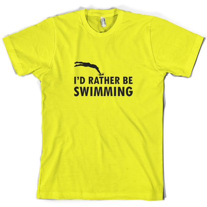 I'd Rather Be Swimming T Shirt