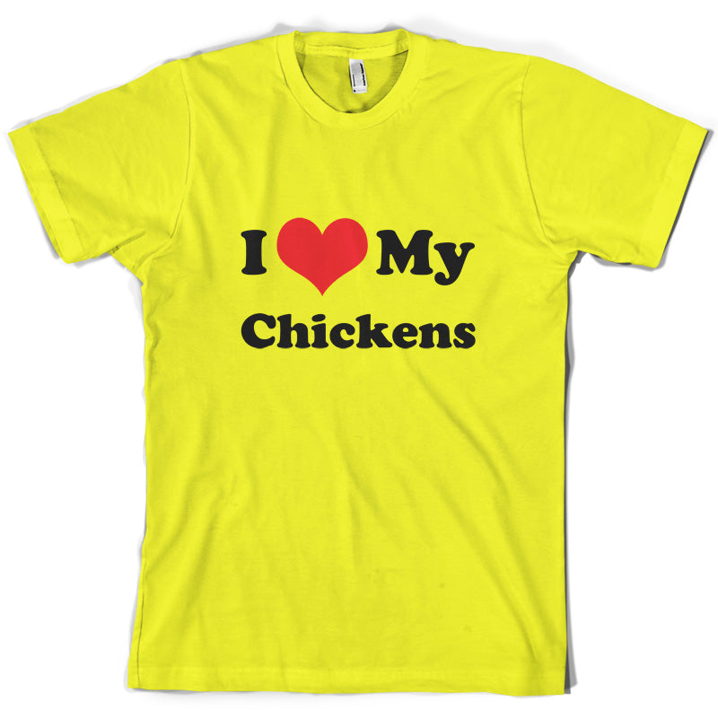 I Love My Chickens T Shirt