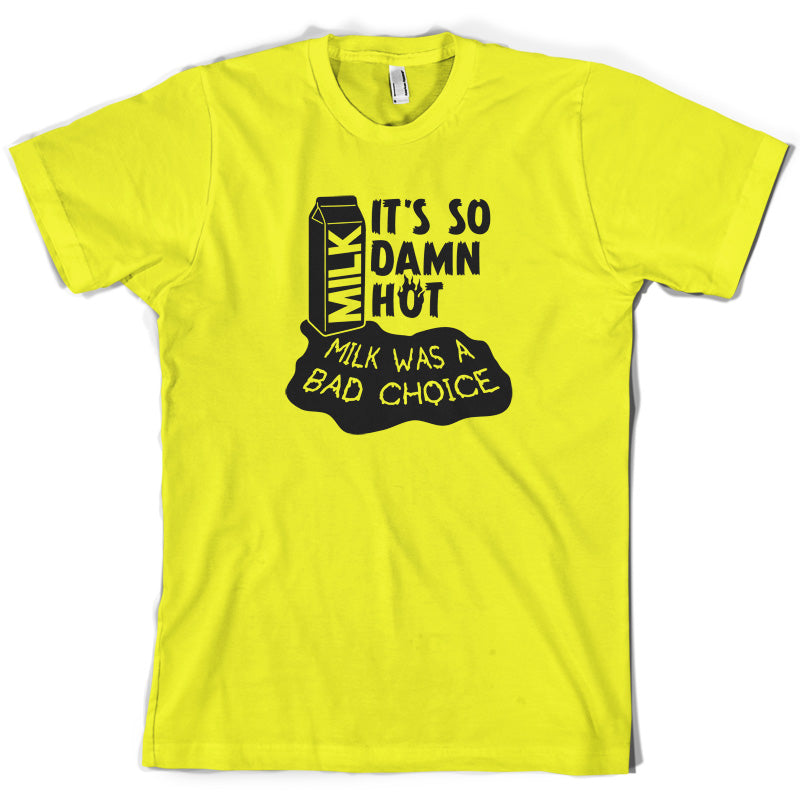 Milk Was A Bad Choice T Shirt