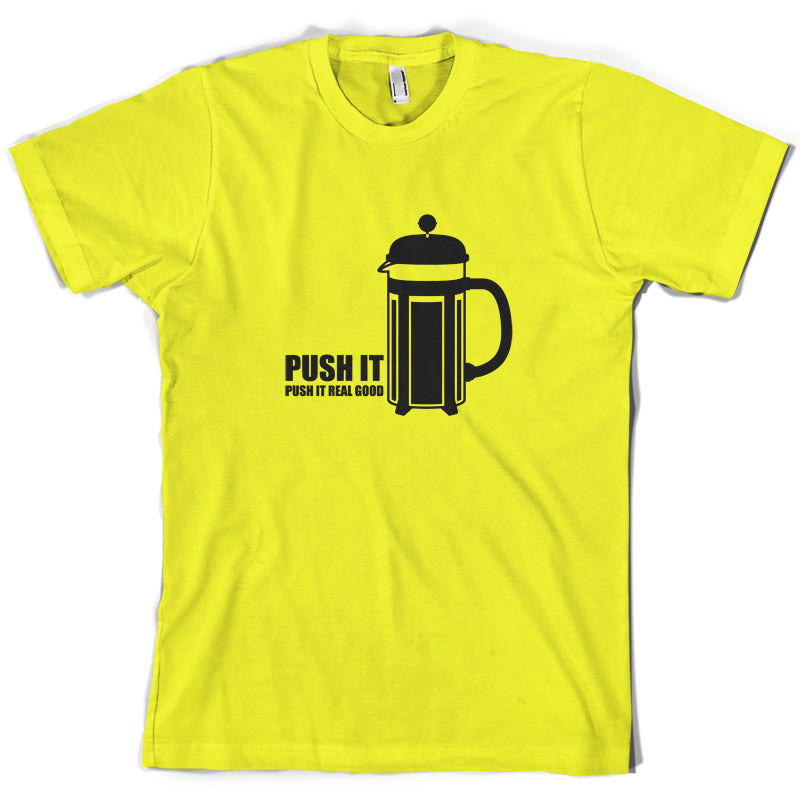 Push It Push It Real Good Coffee T Shirt