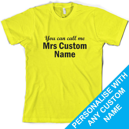 Custom You can call me Mrs T Shirt