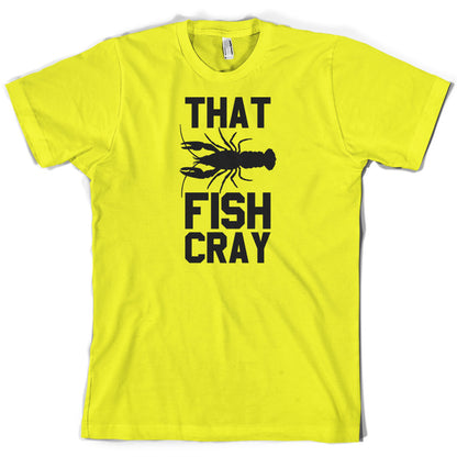 That Fish Cray T Shirt