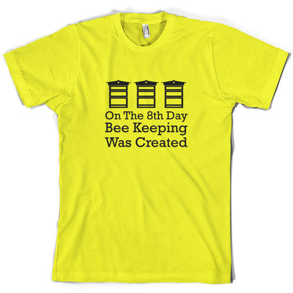 On The 8th Day Beekeeping Was Created T Shirt