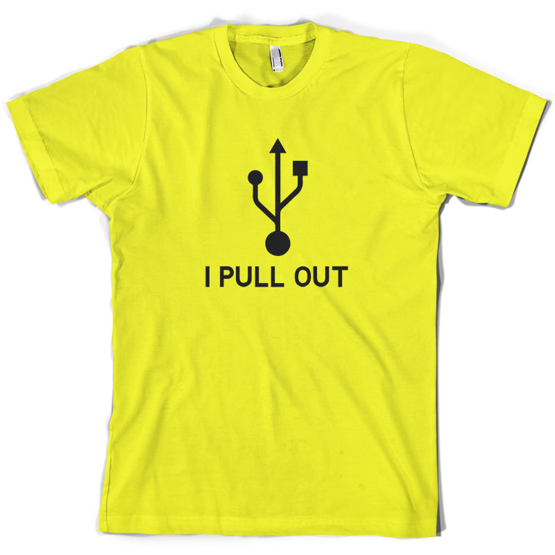 USB - I Pull Out T Shirt