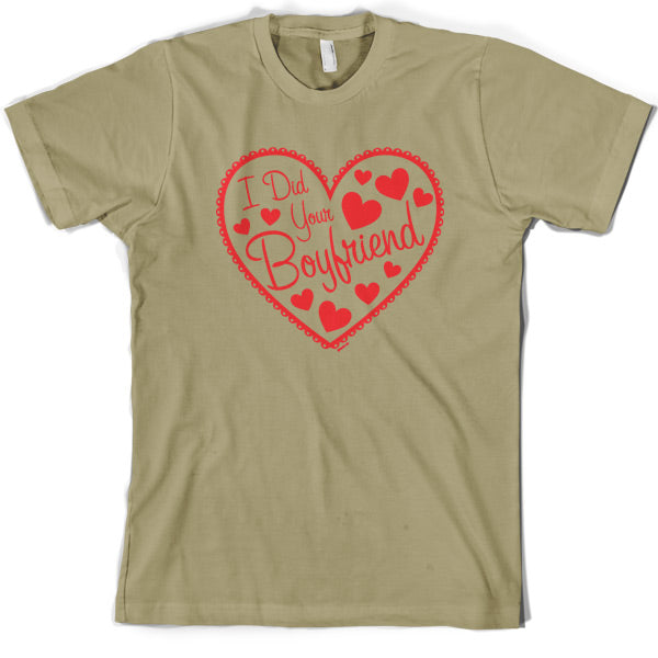 I did your Boyfriend T Shirt