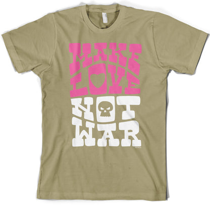 Make love not war T Shirt