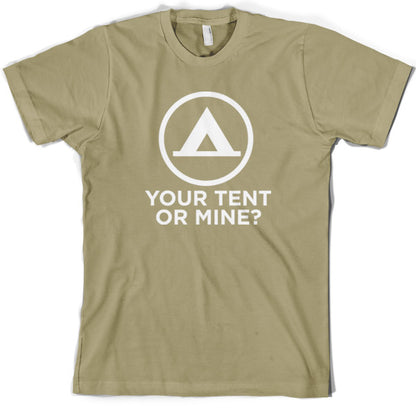 Your Tent or Mine T Shirt