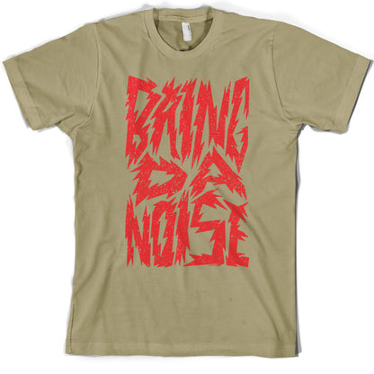 Bring Da Noise T Shirt