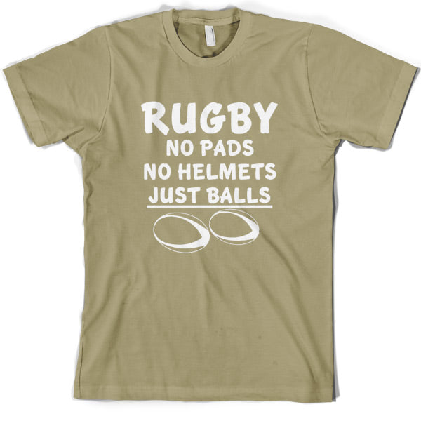 Rugby, No pads No helmets just Balls T Shirt