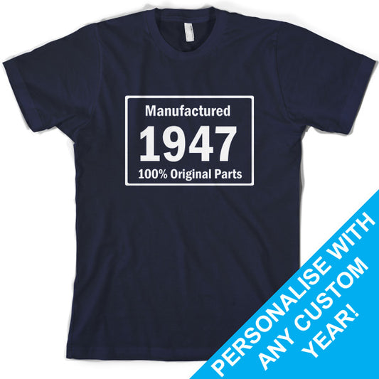 Custom Manufactured 100% original parts Birthday T Shirt
