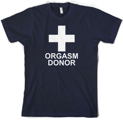 Orgasm Donor T Shirt