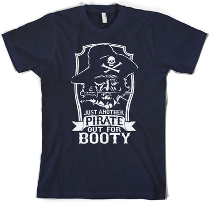 Just another pirate out for Booty T Shirt