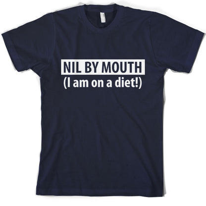 Nil by Mouth (I'm on a diet) T Shirt