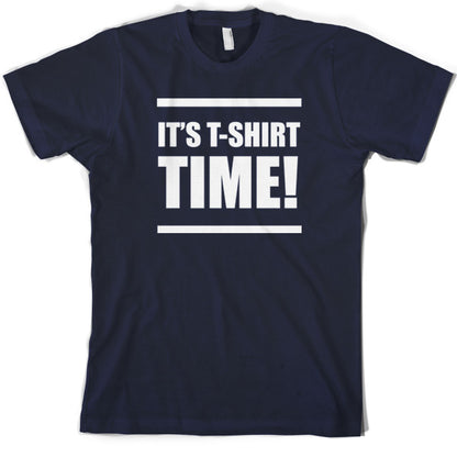 It's T Shirt Time T Shirt