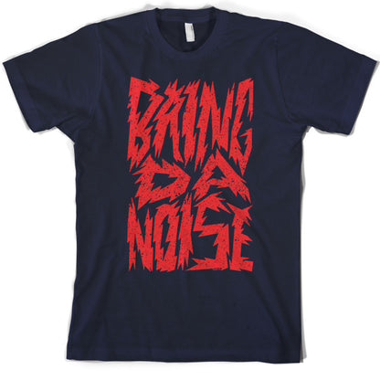 Bring Da Noise T Shirt