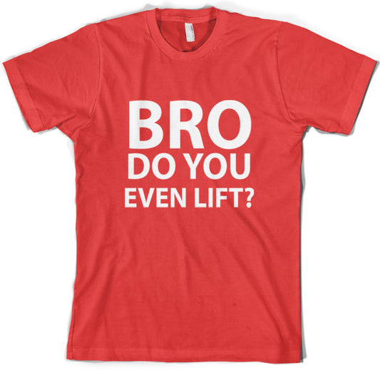 Do you even lift T Shirt