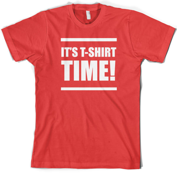 It's T Shirt Time T Shirt