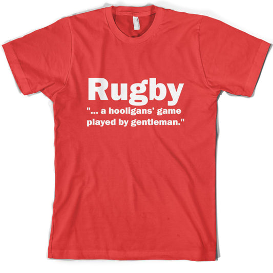 Rugby "...A Hooligan's Game Played By Gentleman" T Shirt