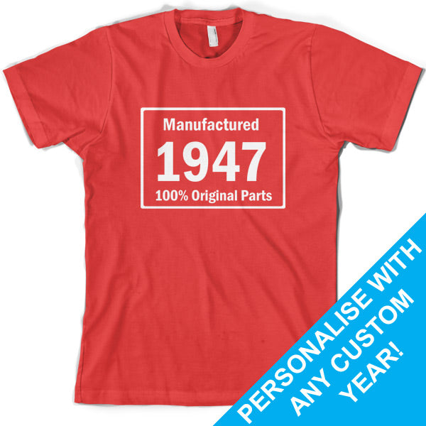 Custom Manufactured 100% original parts Birthday T Shirt