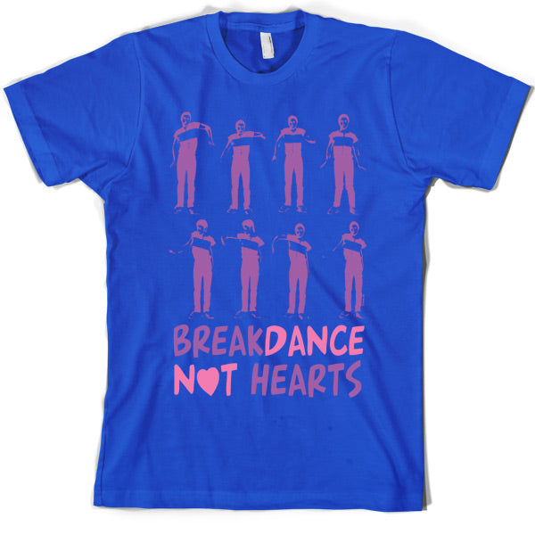 Breakdance Not Hearts T Shirt