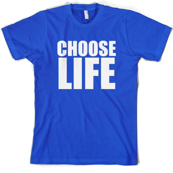 Choose Life T Shirt