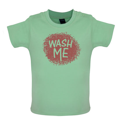 Wash me Baby T Shirt