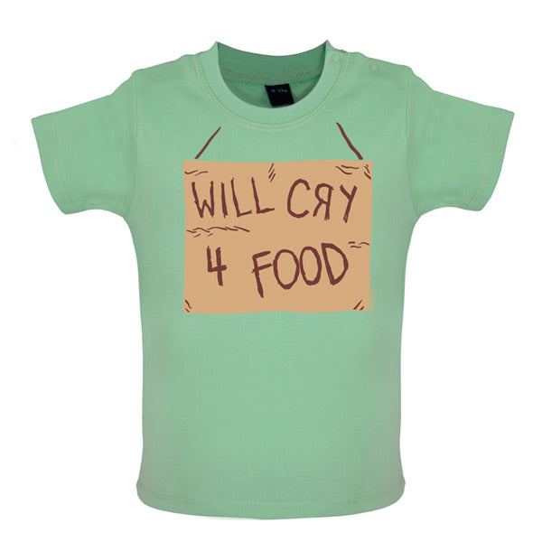 Will cry 4 food Baby T Shirt