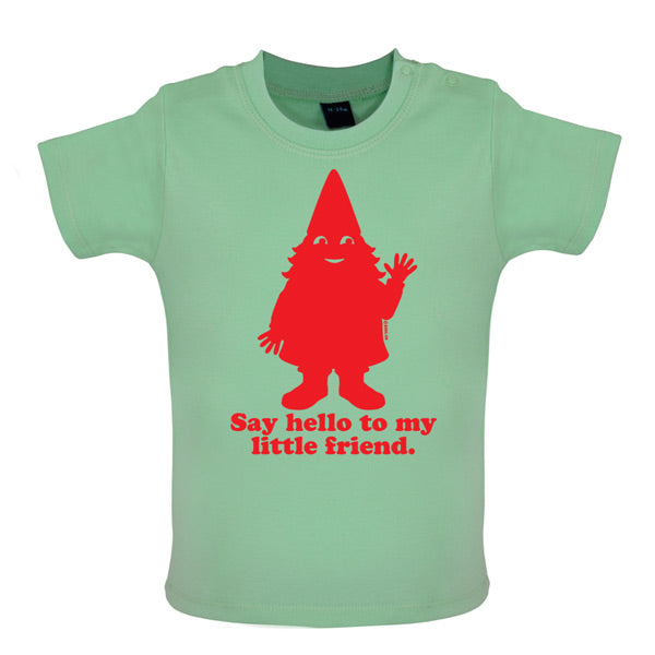 Say hello to my little friend Baby T Shirt