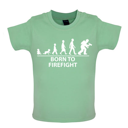 Born to Firefight Baby T Shirt