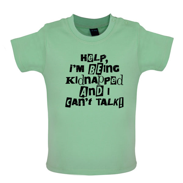 Help, I'm Being Kidnapped Baby T Shirt