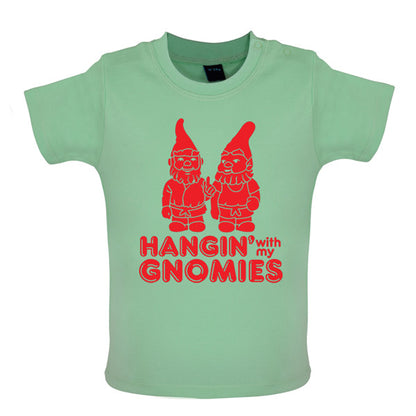 Hangin with my Gnomies Baby T Shirt