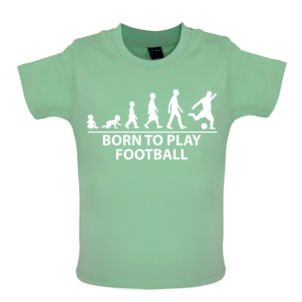 Born To play Football Baby T Shirt