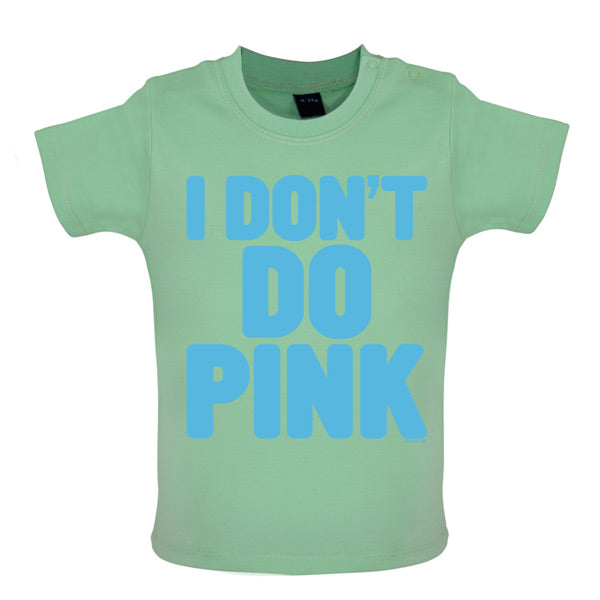 I don't do Pink Baby T Shirt