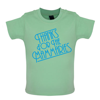 Thanks for the Mammaries Baby T Shirt