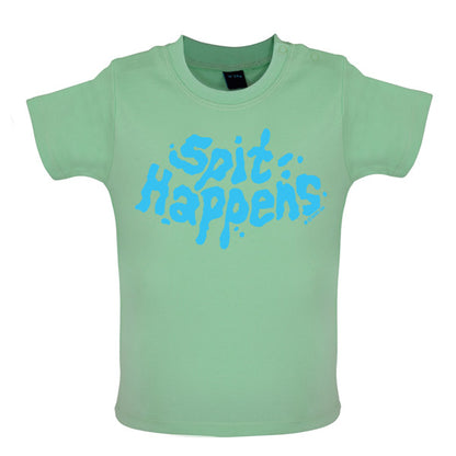 Spit Happens Baby T Shirt