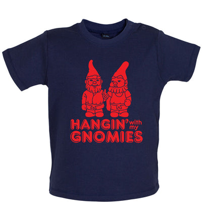 Hangin with my Gnomies Baby T Shirt