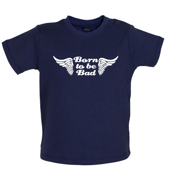 Born To Be Bad Baby T Shirt