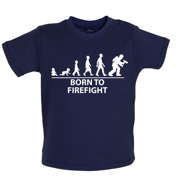 Born to Firefight Baby T Shirt