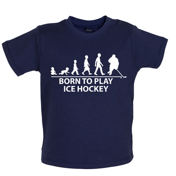 Born to play Ice Hockey Baby T Shirt