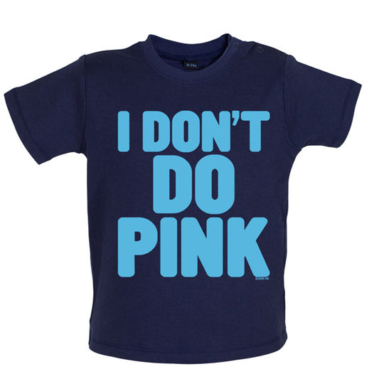 I don't do Pink Baby T Shirt