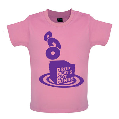 Drop beats not Bombs Baby T Shirt