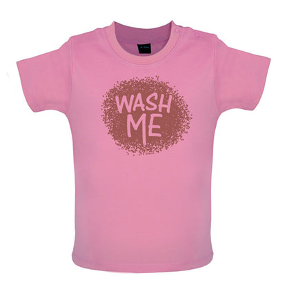 Wash me Baby T Shirt