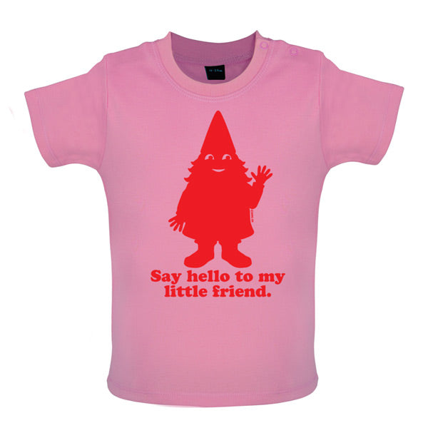 Say hello to my little friend Baby T Shirt