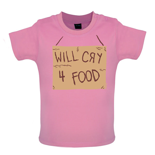 Will cry 4 food Baby T Shirt