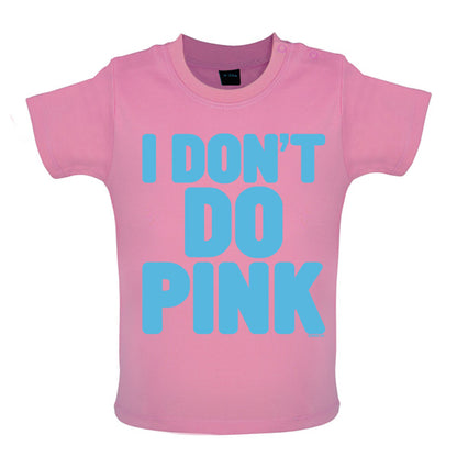 I don't do Pink Baby T Shirt