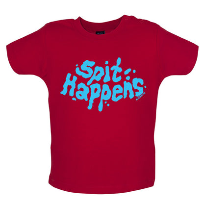 Spit Happens Baby T Shirt