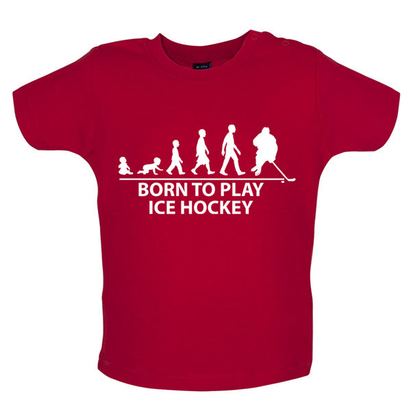 Born to play Ice Hockey Baby T Shirt